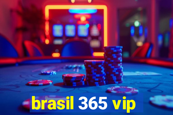 brasil 365 vip